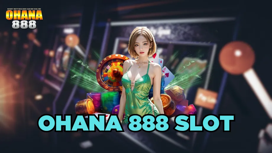 ohana 888 slot